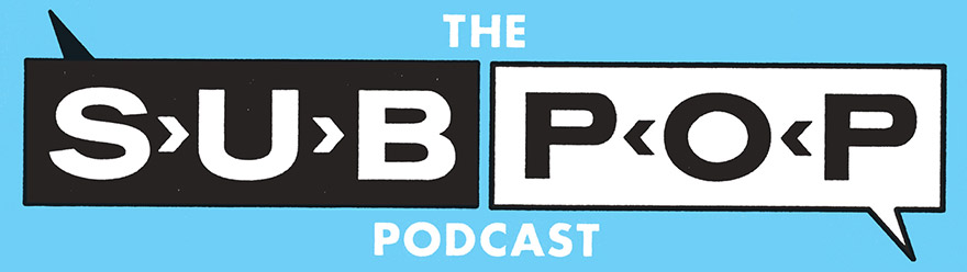 Sub Pop Podcast